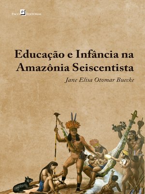 cover image of Educação e infância na Amazônia seiscentista
